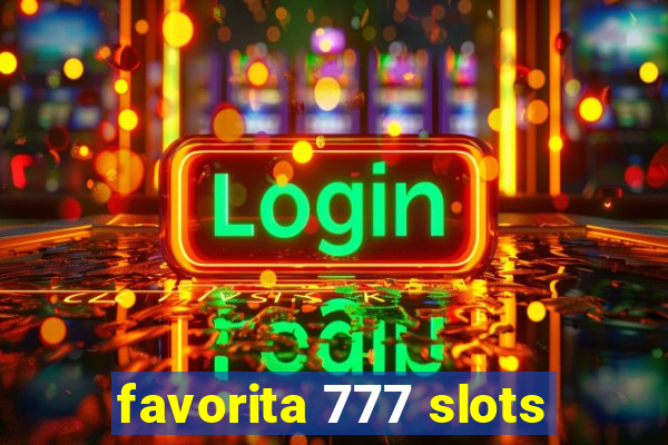 favorita 777 slots